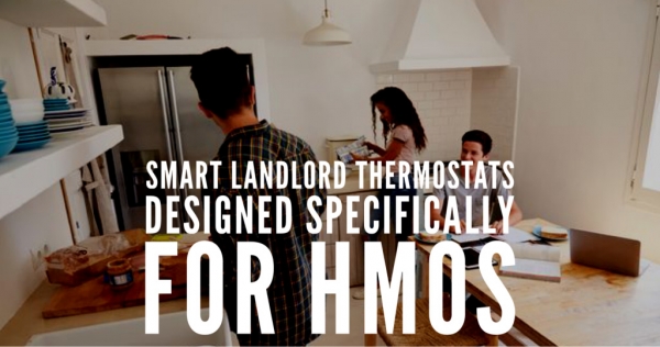Designed by Landlords for Landlords: Smart Landlord Thermostats designed specifically for HMOs