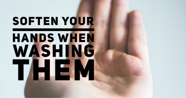 Soften your hands when washing them